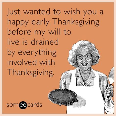 Just wanted to wish you a happy early Thanksgiving before my will to ...