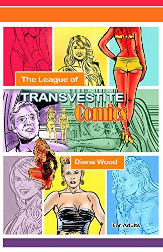 The League of Transvestite Comics. (Issue One. Book 1) eBook : Wood ...