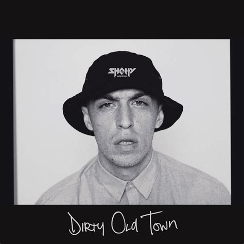 SHOTTY HORROH – Dirty Old Town Lyrics | Genius Lyrics