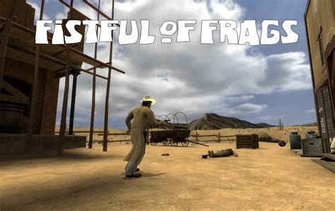 Fistful of Frags mod for Half-Life 2 - Mod DB