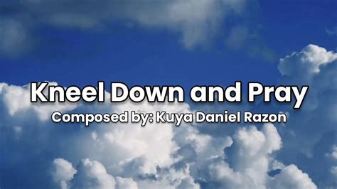 Kneel Down and Pray (Lyrics) | Composed by: Kuya Daniel Razon | MCGI ...