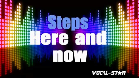 Steps - Here and Now (Karaoke Version) with Lyrics HD Vocal-Star ...