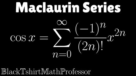 Maclaurin Series for cos x (Calculus 2) - YouTube