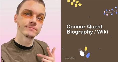 Connor Quest Biography, Wiki, Age, Net Worth, Girlfriend and More