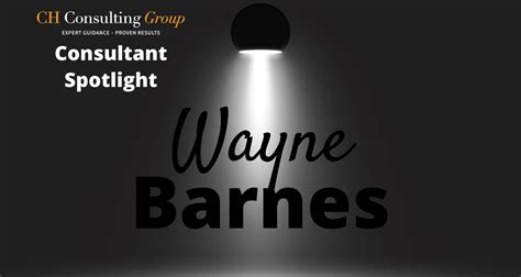 Consultant Spotlight: Wayne Barnes - CH Consulting Group