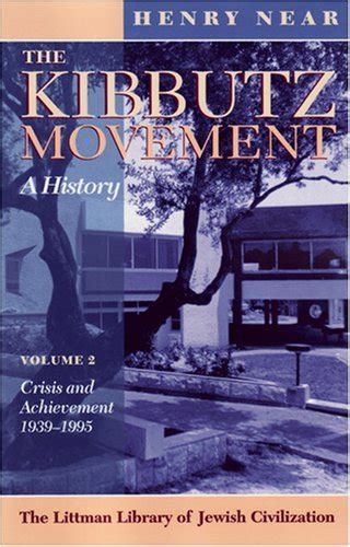 The Kibbutz Movement: A History: Volume 2: Crisis and Achievement, 1939 ...