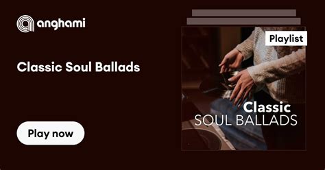 Classic Soul Ballads playlist | Play on Anghami