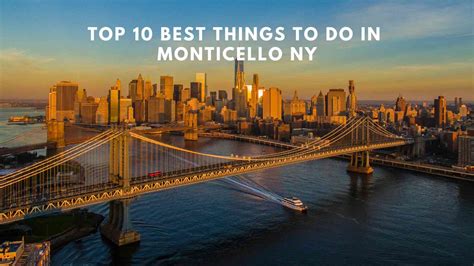 Top 15 Best Things To Do In Monticello NY