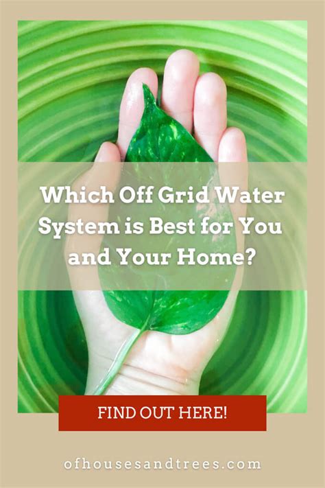 Which Off Grid Water System is Best for You and Your Home?