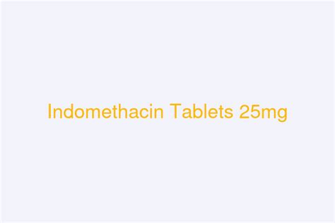 Indomethacin Tablets 25mg