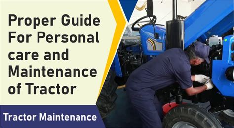 Proper Guide For Personal care and Maintenance Of Tractor