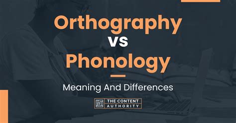 Orthography vs Phonology: Meaning And Differences