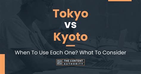 Tokyo vs Kyoto: When To Use Each One? What To Consider