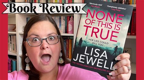 Book Review: None of This is True by Lisa Jewell - YouTube