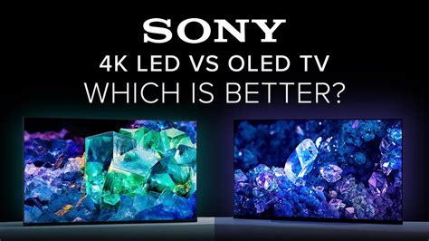 OLED vs LED TVs - Which is best for Home Theater? Sony TV tech ...