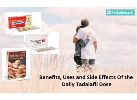 Benefits, Uses and Side Effects Of the Daily Tadalafil Dose