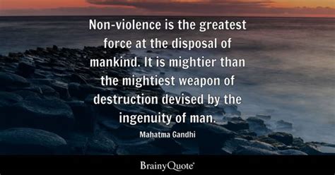 Mahatma Gandhi - Non-violence is the greatest force at the...