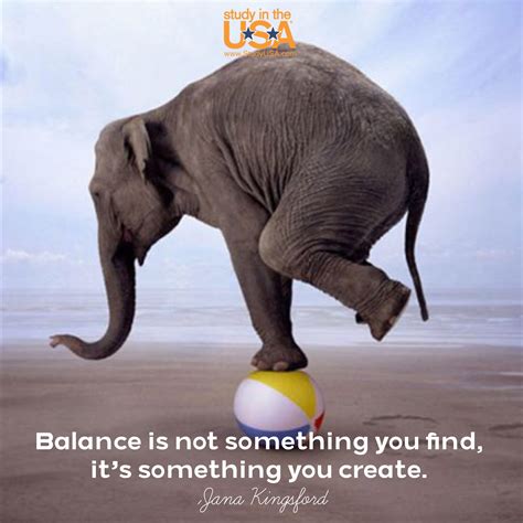 Balance is not something you find, it's something you create. ~Jana ...