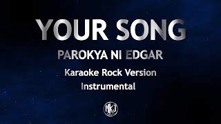 Your Song Parokya Ni Edgar Karaoke Rock Version Instrumental (Makyljay ...