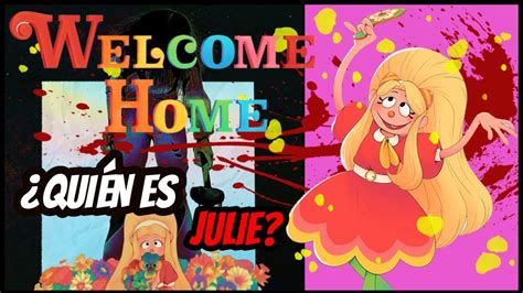 Welcome Home | ¿QUIÉN ES JULIE?🌸 - YouTube