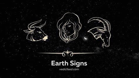 Earth Signs of Zodiac - Capricorn, Virgo and Taurus