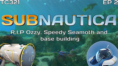 Subnautica ep 2: Speedy Seamoth and base building - YouTube