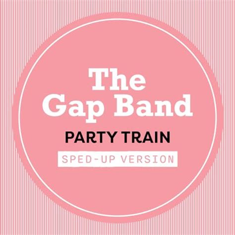 Play Party Train (Sped Up) by The Gap Band on Amazon Music Unlimited