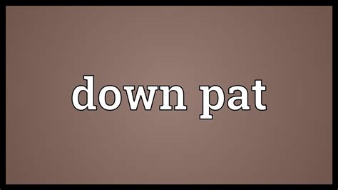 Down pat Meaning - YouTube