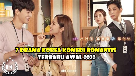 7 DRAMA KOREA KOMEDI ROMANTIS TERBARU AWAL 2022 - YouTube