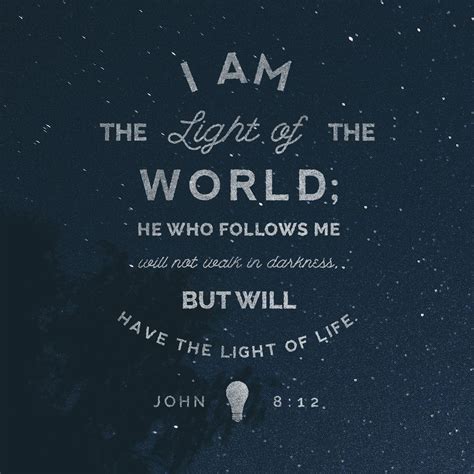 John 8:12 - Light Of The World - 316 Quotes