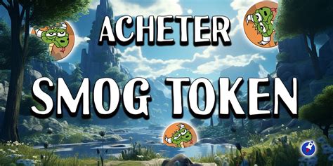 Acheter Smog Token | Guide pour acheter $SMOG en 2024