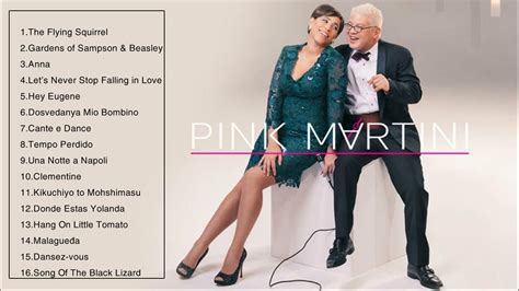 THE VERY BEST OF PINK MARTINI (FULL ALBUM) - PINK MARTINI GREATEST HITS ...