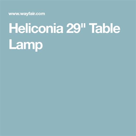 Heliconia 29" Table Lamp | Table lamp, Lamp, Table