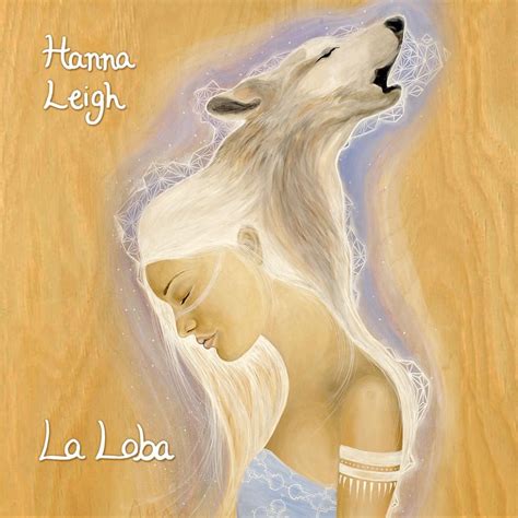 Meaning of La loba by Hanna Leigh