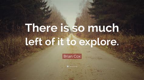 Brian Cox Quotes (29 wallpapers) - Quotefancy