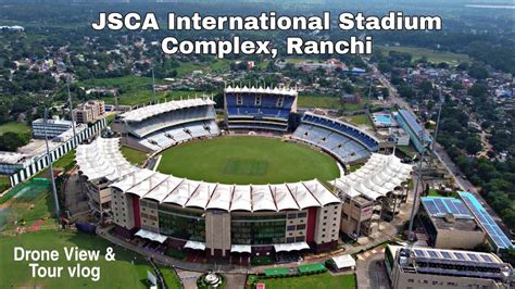 JSCA International Stadium Complex Ranchi | Ranchi Stadium | Drone view ...