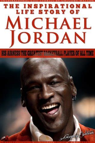 Michael Jordan - The Inspirational Life Story of Michael Jordan: His ...