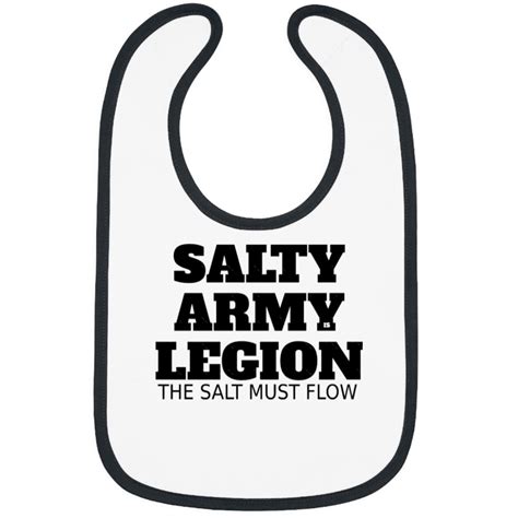 SALTY ARMYIS LEGION0 The Salt Must Flow Bibs sold by JaimeThompson ...