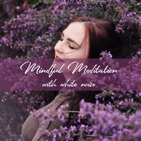 mindful-meditation-with-white-noise - You Are Made New