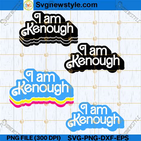 I Am Kenough Kenn Is Enough Logo SVG, I Am Kenough SVG File