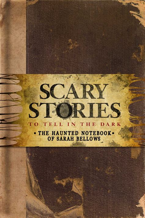 Scary Stories to Tell in the Dark: The Haunted Notebook of Sarah ...