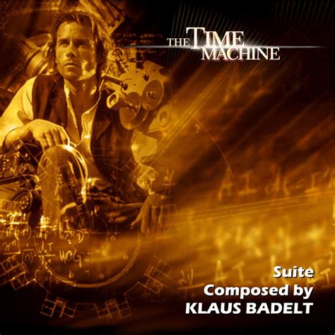 LE BLOG DE CHIEF DUNDEE: THE TIME MACHINE Suite - Klaus Badelt