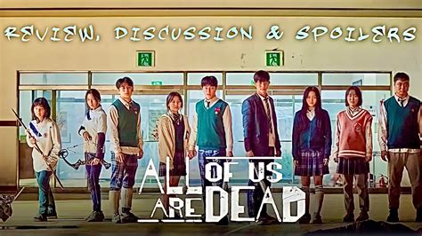 All of Us are Dead - Netflix Series Review, Discussion & Spoilers - YouTube