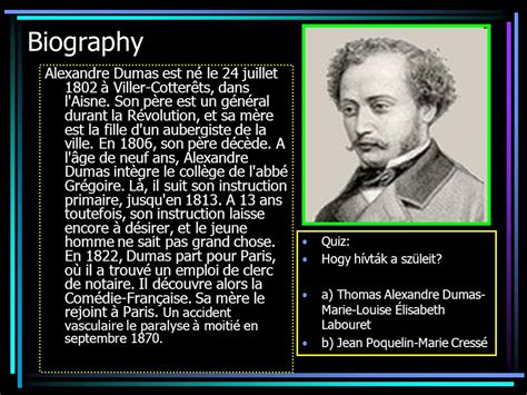 Alexandre Dumas. Biography Alexandre Dumas est né le 24 juillet 1802 à ...