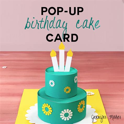 How to Make a Pop-Up Birthday Cake Card - Jennifer Maker