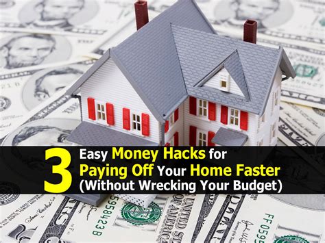 3 Easy Money Hacks for Paying Off Your Home Faster (Without Wrecking ...