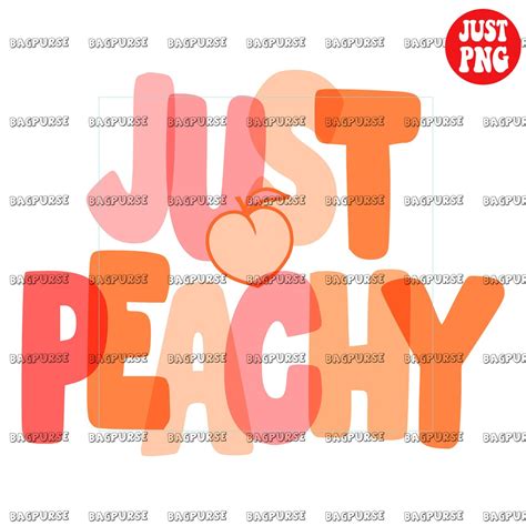 Just Peachy, Just Peachy PNG, Just Peachy Print, Just Peachy ...