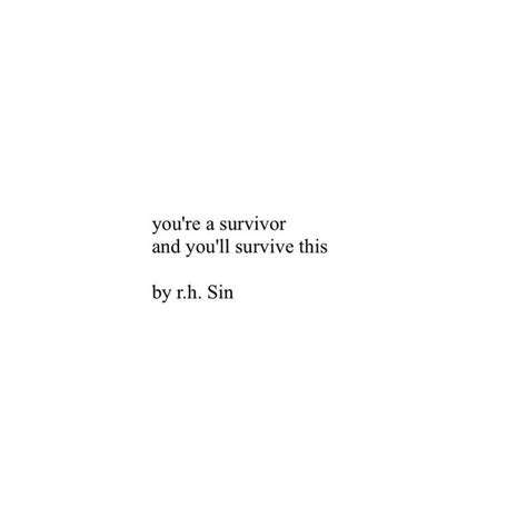 You're a survivor you'll survive this | Survivor quotes, Caption quotes ...