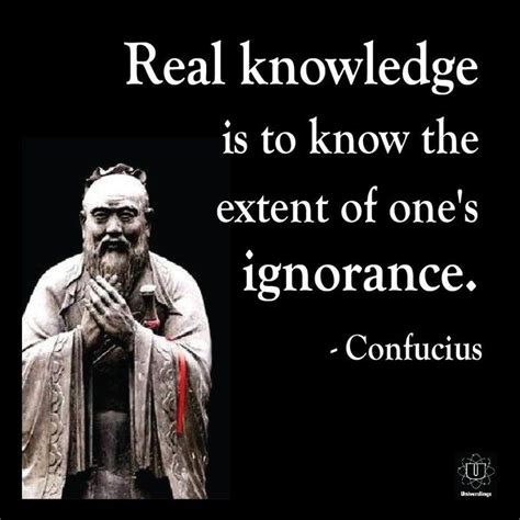 Real knowledge is to know the extent of one's ignorance | Confucius ...