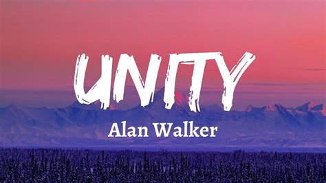 Alan Walker - Unity (Lyrics) ft. Walkers - YouTube